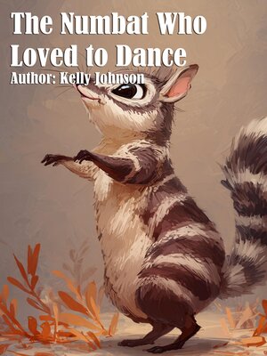 cover image of The Numbat Who Loved to Dance